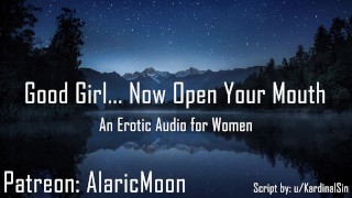 Good Girl… Now Open Your Mouth [Erotic Audio for Women]