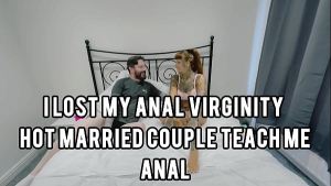 I LOST MY ANAL VIRGINITY! FIRST EVER BG ANAL VIDEO!