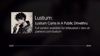 Lustium Cums In A Public Drivethru… | [Audio] [ Real Male Masturbation] [Toy Play]