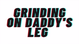 TEASER AUDIO: Grinding On Daddy’s Leg [Daddy][M4F]
