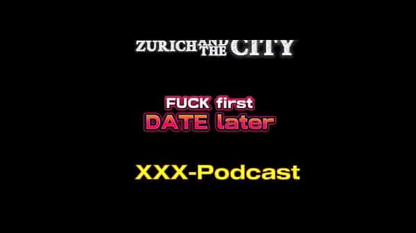 FUCK first, DATE later – xxx-Podcast