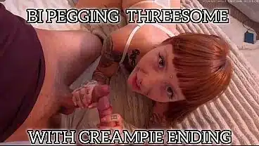 HOT BI THREESOME PEGGING WITH CREAMPIE!