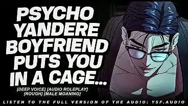 Yandere Boyfriend Finds You Locked Up… (Audio Porn) (Deep Voice)